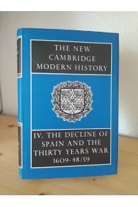 The new Cambridge modern History. Volume 4: The Decline of Spain and the thirty Years War. [Edited by J. P. Cooper].
