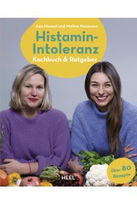 Histamin-Intoleranz (HistaFit)  - Kochbuch & Ratgeber - Beschwerdefrei genießen mit histaminarmen Rezepten. Über 80 histaminarme Rezepte