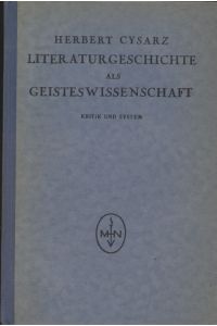 Literaturgeschichte als Geisteswissenschaft.   - Kritik und System.