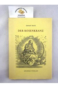 Der Rosenkranz.   - Ins Deutsche übertragen von Horst Hennert]