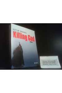 Killing god : Roman.   - Kevin Brooks. Aus dem Engl. von Uwe-Michael Gutzschhahn / dtv ; 71451 : Extra