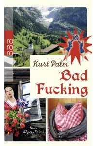 Bad Fucking: Kein Alpen-Krimi