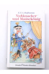 Nussknacker und Mausekönig  - E. T. A. Hoffmann. Zeichn. von Ulrike Mühlhoff