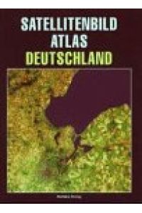 Satellitenbild-Atlas Deutschland  - hrsg. von Rudolf Winter und Lothar Beckel. In Zusammenarbeit mit der Deutschen Forschungsanstalt für Luft- und Raumfahrt. [Autorenverz. Hermann Achenbach ...]