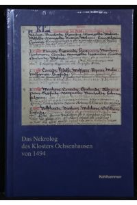 Das Nekrolog des Klosters Ochsenhausen von 1494.   - (= Veröffentlichungen der Kommission für Geschichtliche Landeskunde in Baden-Württemberg, Reihe A: Quellen, Band 53).