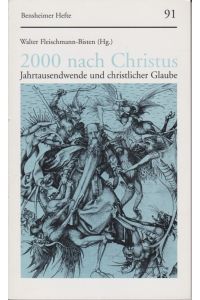 2000 nach Christus : Jahrtausendwende und christlicher Glaube.   - Walter Fleischmann-Bisten (Hg.) / Bensheimer Hefte ; H. 91