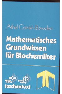 Mathematisches Grundwissen für Biochemiker.
