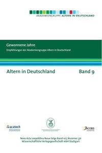 Gewonnene Jahre.   - Empfehlungen der Akademiegruppe Altern in Deutschland Altern in Deutschland Band 9