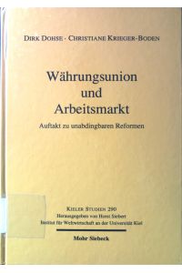 Währungsunion und Arbeitsmarkt : Auftakt zu unabdingbaren Reformen.   - Kieler Studien ; 290.