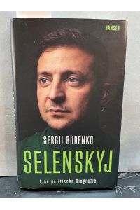Selenskyj: Eine politische Biografie  - Aus dem Ukrainischen von Beatrix Kersten und Jutta Lindekugel
