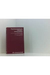 Psychoanalytische Literaturinterpretation  - Aufsätze aus Imago, Zeitschr. für Anwendung d. Psychoanalyse auf d. Geisteswiss. (1912 - 1937)