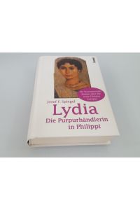 Lydia  - die Purpurhändlerin von Philippi ; ein faszinierender Roman über die erste Christin Europas