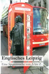 Englisches Leipzig.   - Eine Spurensuche von A bis Z.