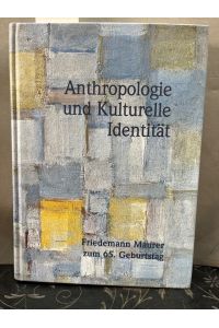 Anthropologie und kulturelle Identität : Friedemann Maurer zum 65. Geburtstag.   - In Verbindung mit Angela Enders ; Andrea Richter.