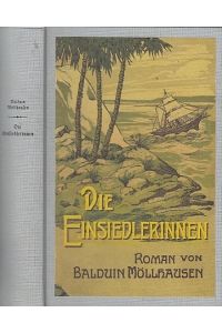 Die Einsiedlerinnen. Unveränderter Faksimilereprint.   - Roman von Balduin Möllhausen.
