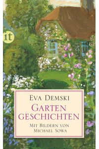 Gartengeschichten (insel taschenbuch)  - Eva Demski. Mit Bildern von Michael Sowa