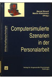 Computersimulierte Szenarien in der Personalarbeit.   - Schriftenreihe Wirtschaftspsychologie
