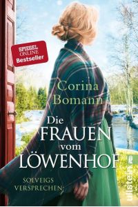 Die Frauen vom Löwenhof - Solveigs Versprechen: Roman | Die große Familien-Saga der Bestsellerautorin Corina Bomann (Die Löwenhof-Saga, Band 3)