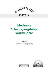 Brücken zur Physik - Band 1  - Mechanik, Schwingungslehre, Wärmelehre - Schulbuch mit CD-ROM