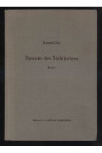 Theorie des Stahlbetons; Teil: Bd. 1. , Bemessung und Spannungsnachweis.   - [Hauptw].