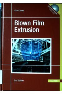 Blown film extrusion : [Blown Film Simulator included on CD].
