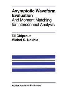 Asymptotic Waveform Evaluation  - And Moment Matching for Interconnect Analysis