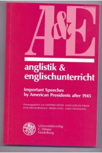Important speeches by American presidents after 1945.   - verantw. Hrsg. für den thematischen Teil dieses Bd.: Paul Goetsch und Gerd Hurm / Anglistik & Englischunterricht ; Bd. 54