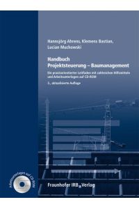 Handbuch Projektsteuerung - Baumanagement.   - Ein praxisorientierter Leitfaden mit zahlreichen Hilfsmitteln und Arbeitsunterlagen auf CD-ROM.