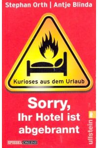 »Sorry, Ihr Hotel ist abgebrannt«: Kurioses aus dem Urlaub ;