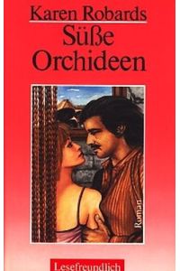 Süße Orchideen : Roman ;  - Lesefreundlich ;