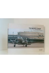 Tempelhof: Gestern, heute, morgen  - gestern, heute, morgen