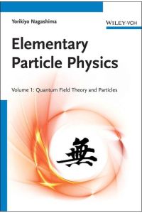 Elementary Particle Physics: Volume 1: Quantum Field Theory and Particles