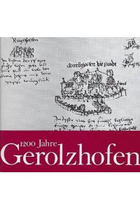 1200 Jahre Gerolzhofen 779-1979. Beitröge zu Kultur und Geschichte - Festschrift zum Jubiläumsjahr 1979.
