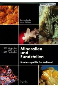 Mineralien und Fundstellen in der Bundesrepublik Deutschland: 1000 Mineralien - 500 Fundstellen