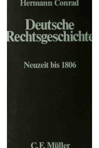 Deutsche Rechtsgeschichte; Bd. 2. , Neuzeit bis 1806.