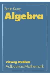Algebra (vieweg studium; Aufbaukurs Mathematik)
