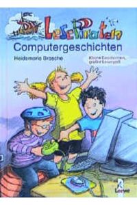 Lesepiraten-Computergeschichten  - Heidemarie Brosche. Ill.: Christian Zimmer