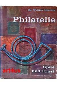 Philatelie :  - Spiel und Ernst.