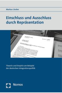 Einschluss und Ausschluss durch Repräsentation  - Theorie und Empirie am Beispiel der deutschen Integrationspolitik