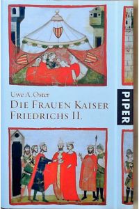 Die Frauen Kaiser Friedrichs II.   - Uwe A. Oster