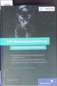 SAP-Performanceoptimierung.   - Analyse und Tuning von SAP-Systemen ; [das Standardwerk zur technischen Optimierung und Applikationsanalyse ; Performancetuning für den ABAP-Applikationsserver ; neue Kapitel zu SAP HANA und zur AS Java-Performance.