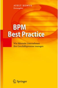 BPM Best Practice  - Wie führende Unternehmen ihre Geschäftsprozesse managen