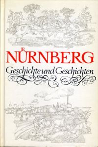 Nürnberg - Geschichte und Geschichten für jung und alt.