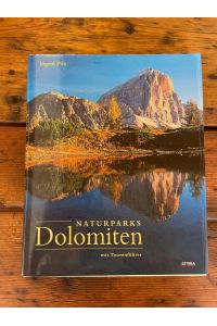 Naturparks Dolomiten : 100 Tourenvorschläge, davon 70 in Naturparks.