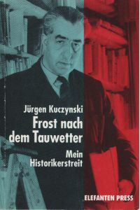 Frost nach dem Tauwetter : mein Historikerstreit.   - Elefanten-Press ; 463
