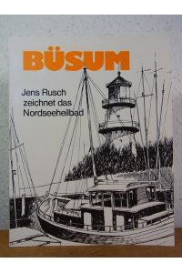 Büsum. Jens Rusch zeichnet das Nordseeheilbad. Textlich begleitet von Holger Nielsen