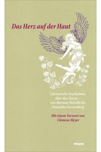 Das Herz auf der Haut: Literarische Geschichten über das Tattoo - von Herman Melville bis Franziska Gerstenberg