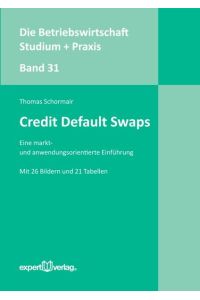 Credit Default Swaps  - Eine markt- und anwendungsorientierte Einführung