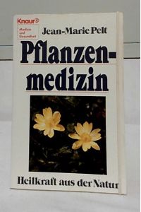 Pflanzenmedizin : Heilkraft aus der Natur.   - [Aus d. Franz. von Karin Hirschmann] / Knaur ; 4318 : Medizin und Gesundheit.