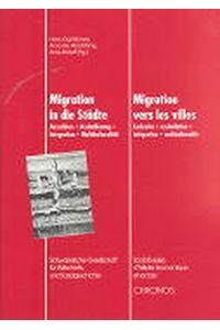 Migration in die Städte / Ausschluss - Assimilierung - Integration - Multikulturalität. / Migrations vers les villes: exclusion - assimilation - intégration - multiculturalité.